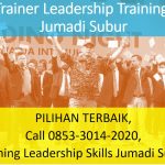 PILIHAN TERBAIK, Call 0853-3014-2020, Training Leadership Skills Jumadi Subur  Melayani Cempaka Putih Barat – Cempaka Putih – Kota Administrasi Jakarta Pusat