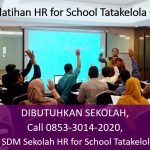 DIBUTUHKAN SEKOLAH, Call 0853-3014-2020, Manajemen SDM Sekolah HR for School Tatakelola Consulting